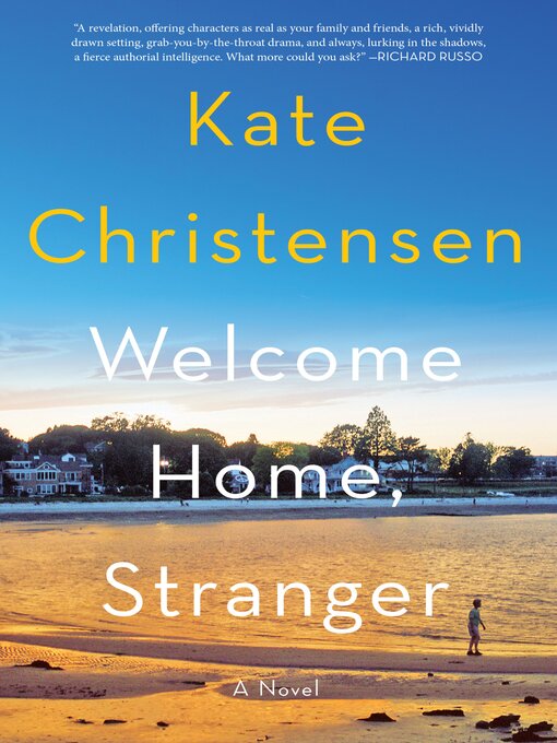 Title details for Welcome Home, Stranger by Kate Christensen - Wait list